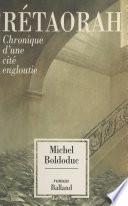 Rétaorah : chronique d'une cité engloutie