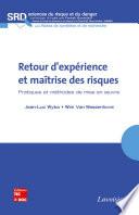 Retour d'expérience et maîtrise des risques - Pratiques et méthodes de mise en œuvre pour les services publics, les collectivités et les entreprises