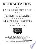 Rétractation du faux Serment fait par Tosse Roosen contre les pères Jesuites de Bruxelles