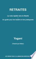 RETRAITES - La voie rapide vers la liberté - Un guide pour les leaders et les pratiquants