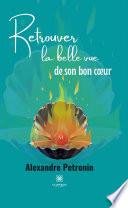 Retrouver la belle vue de son bon cœur