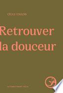 Retrouver la douceur