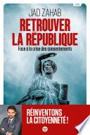 Retrouver la République - Face à la crise des consentements