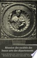 Réunion des sociétés des beaux-arts des départements ...