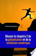 Réussir le chapitre 2 de la globalisation et de la révolution numérique