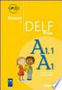 Reussir le DELF. Livello prim A1.1. Per la Scuola elementare