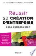 Réussir sa création d'entreprise sans business plan