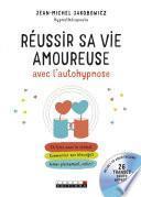 Réussir sa vie amoureuse avec l'autohypnose