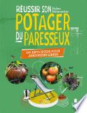 Réussir son Potager du Paresseux - un anti-guide pour jardiniers libres