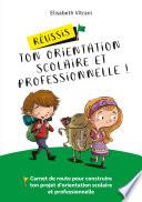 Réussis ton orientation scolaire et professionnelle !