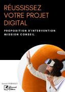 RÉUSSISSEZ VOTRE PROJET DIGITAL