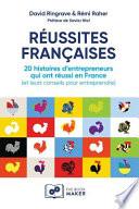 RÉussites FranÇaises: 20 Histoires D'Entrepreneurs Qui Ont Réussi En France (Et Leurs Conseils Pour Entreprendre)