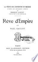 Rêve d'empire (la vérité sur l'expédition du Mexique d'après les documents inédits de Ernest Louet).