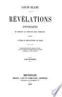 Révélations historiques, en réponse au livre de Lord Normanby intitulé A Year of Revolution in Paris. Ouvrage d'abord publié en anglais par l'auteur et dans la traduction en français faite par lui même, augmenté de près du double