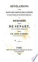 Révélations puisées dans les cartons des comités de salut public et de sureté générale; ou mémoires (inédits) de Senart ... publiés par Alexis Dumesnil ..