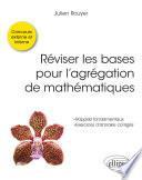 Livre Réviser les bases pour l’agrégation de mathématiques