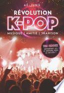 Révolution K-pop - Musique, amitié, trahison
