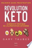 Révolution kéto - Science et pratique de l'alimentation cétogène
