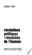 Révolutions politiques et révolution de l'homme