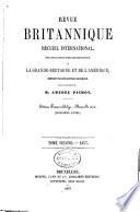 Revue Britannique ou choix d'articles traduits des meilleurs écrits périodiques da la Grande-Bretagne [etc.].