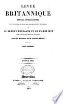 Revue Britannique ou choix d'articles traduits des meilleurs écrits périodiques da la Grande-Bretagne [etc.].