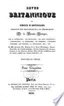 Revue Britannique ou choix d'articles traduits des meilleurs écrits périodiques da la Grande-Bretagne [etc.]