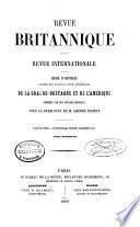 Revue Britannique ou choix d'articles traduits des meilleurs écrits périodiques da la Grande-Bretagne [etc.].