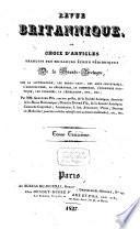 Revue Britannique ou choix d'articles traduits des meilleurs écrits périodiques da la Grande-Bretagne [etc.].