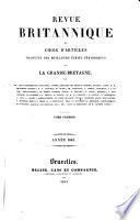 Revue Britannique ou choix d'articles traduits des meilleurs écrits périodiques da la Grande-Bretagne [etc.].