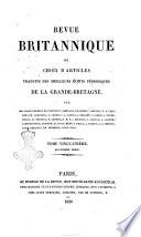 Revue britannique, ou choix d'articles traduits des meilleurs ecrits periodiques de la Grande Bretagne, sur la litterature ...