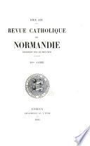 Revue catholique d'histoire, d'archéologie et litterature de Normandie