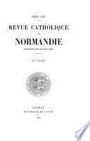 Revue catholique d'histoire, d'archéologie et littérature de Normandie