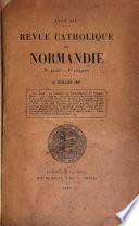 Revue catholique d'histoire, d'archéologie et litterature de Normandie