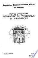 Revue d'histoire de Bayonne, du pays basque et du Bas-Adour