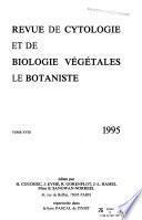Revue de cytologie et de biologie végétales - le botaniste