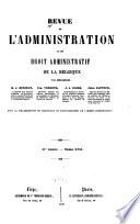 Revue de l'administration et du droit administratif de la Belgique
