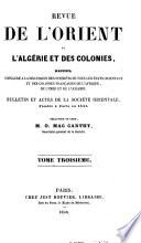 Revue de l'orient et de l'Algerie, recueil consacre a la discussion des interets de tous les etats orientaux et des colonies francaises de l'Afrique, de l'Inde et de l'Occanie. Redakteuren chef: M. O. Mac Carthy