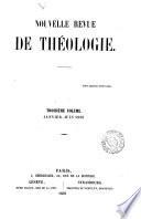 Revue de théologie et de philosophie chrétienne. [Continued as] Nouvelle revue de théologie. [Continued as] Revue de théologie