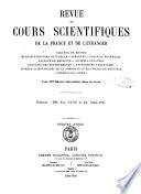 Revue des cours scientifiques de la France et de l'etranger physique, chimie, zoologie, botanique ...