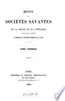 Revue des societes savantes ; de la France et de l'etranger, publiee sous les auspices du ministre de l'instruction publique et des cultes