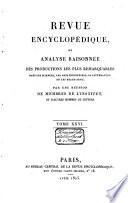 Revue encyclopédique ou Analyse raisonnée des productions les plus remarquables dans la littérature, les sciences et les arts