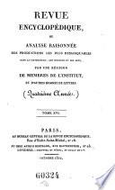 Revue encyclopedique ou analyse raisonnee des productions les plus remarquables dans la litterature, les sciences et les arts, par une reunion de membres de l'institut et d'autres hommes de lettres. Ann. 1819-1833