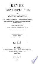 Revue encyclopedique ou analyse raisonnee des productions les plus remarquables dans la litterature, les sciences et les arts, par une reunion de membres de l'institut et d'autres hommes de lettres. Ann. 1819-1833