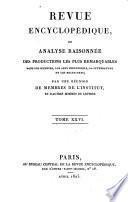 Revue encyclopédique, ou analyse raisonnée des productions les plus remarquables dans la politique, les sciences, l'industrie et les beaux-arts