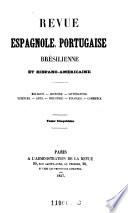 Revue Espagnole et Portugaise. Religion, histoire, litterature, sciences, arts, industrie, finances, commerce
