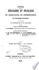 Revue étrangère et française de legislation, de jurisprudence et d'économie politique