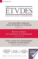 Revue Études : Les nouvelles relations entre la Turquie et la Russie - Retour critique sur la gestion de la pandémie - Lutte contre les séparatismes et liberté d’association
