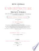 Revue générale de l'architecture et des travaux publics