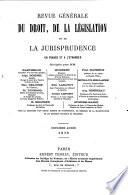 Revue générale du droit, de la législation et de jurisprudence en France et à l'étranger