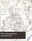 Revue géographique internationale ...